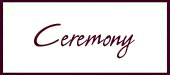 Ceremony